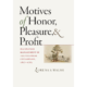 Motives of Honor, Pleasure, and Profit