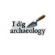 I Dig Archaeology Sticker